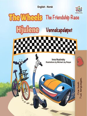 cover image of The Wheels the Friendship Race / Hjulene Vennskapsløpet